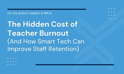 Teacher Retention: The £10k Hidden Cost of Staff Burnout