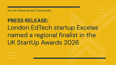 PRESS RELEASE: London EdTech startup Excelas named a regional finalist in the UK StartUp Awards 2026