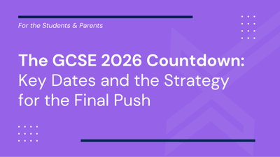 The GCSE 2026 Countdown: Key Dates and the Strategy for the Final Push